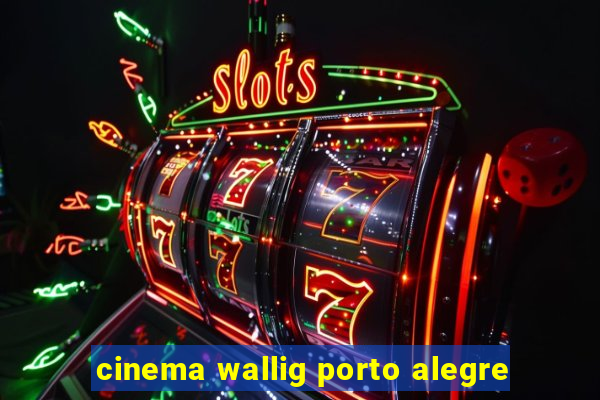 cinema wallig porto alegre